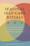 Seasonal Self-Care Rituals: Eat, Breathe, Move, and Sleep Better—According to Your Dosha - MPHOnline.com