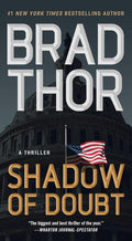 In a world shrouded in shadows, where doubt is the only weapon, can one spy expose the truth? Bestselling author Brad Thor delivers another high-octane thriller in SHADOW OF DOUBT, available at MPHOnline.com.