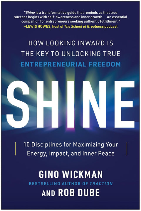 Shine: How Looking Inward Is the Key to Unlocking True Entrepreneurial Freedom - MPHOnline.com