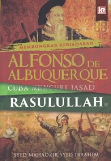 Membongkar Kebiadaban Alfonso De Albuquerque Cuba Mencuri Jasad Rasulullah - MPHOnline.com