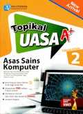 Topikal UASA A+ Asas Sains Komputer Tingkatan 2  '23 - MPHOnline.com