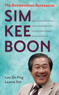 Sim Kee Boon: The Businessman Bureaucrat - MPHOnline.com