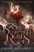 Six Scorched Roses - MPHOnline.com