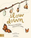 Slow Down: Bring Calm to a Busy World with 50 Nature Stories (9781916180512) - MPHOnline.com