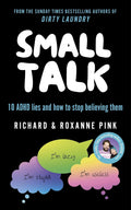 Small Talk: 10 ADHD Lies and How to Stop Believing Them (UK edition) - MPHOnline.com