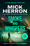 Oxford private detective Zoë Boehm turns up dead in Newcastle, launching her friend Sarah Tucker into an investigation with several leads—but no one she can trust. SMOKE AND WHISPERS by Mick Herron, now at MPHOnline.com.