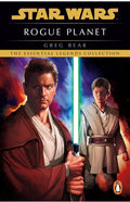 Star Wars: Rogue Planet by Greg Bear (The Essential Legends Collection) - MPHOnline.com