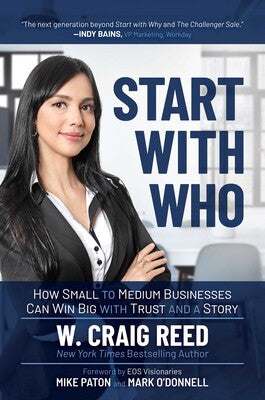 Start With Who : How Small to Medium Businesses Can Win Big with Trust and a Story - MPHOnline.com