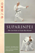 Suparinpei - The Last Kata of Goju-Ryu Karate by Giles Hopkins - MPHOnline.com
