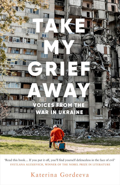Take My Grief Away: Voices from the War in Ukraine - MPHOnline.com