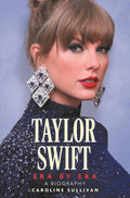 Taylor Swift: Era by Era: A Biography - MPHOnline.com