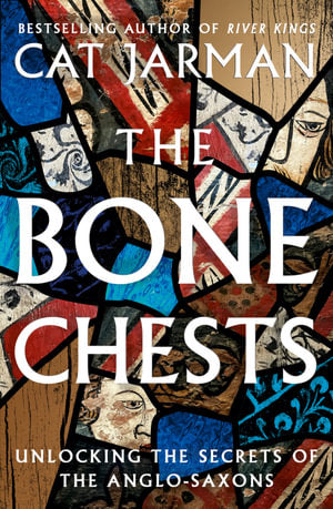 The Bone Chests: Unlocking the Secrets of the Anglo-Saxons - MPHOnline.com