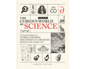 The Curious World of Science : A visual miscelllany of stories, theories, discoveries & curiosities - MPHOnline.com