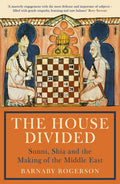 The House Divided: Sunni, Shia and the Making of the Middle East - MPHOnline.com