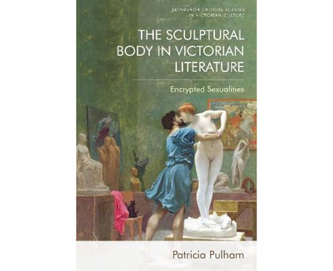 The Sculptural Body in Victorian Literature - MPHOnline.com