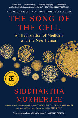 The Song of the Cell: An Exploration of Medicine and the New Human (US) - MPHOnline.com