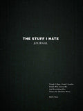 The Stuff I Hate Journal: Trends I Hate. Foods I Loathe. People Who Annoy Me. And Everything Else That's the Absolute Worst. - MPHOnline.com