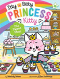 The Sweet Shop( Book #13 of Itty Bitty Princess Kitty) - MPHOnline.com