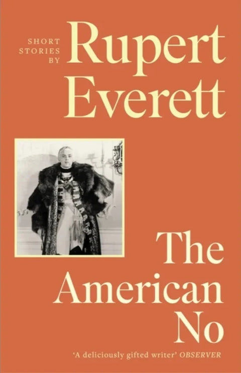 The American No: Short Stories by Rupert Everett - MPHOnline.com