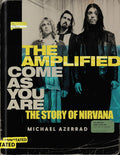 The Amplified Come as You Are: The Story of Nirvana by Michael Azerrad - MPHOnline.com