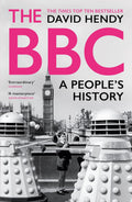 A monumental work of popular history, making the case that the BBC is as much of a National Treasure as the NHS. THE BBC: A PEOPLE'S HISTORY by David Hendy, available at MPHOnline.com.