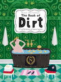 The Book of Dirt: A Smelly History of Dirt, Disease and Human Hygiene - MPHOnline.com