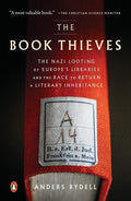 The Book Thieves: The Nazi Looting of Europe's Libraries and the Race to Return a Literary Inheritance (Reprint) - MPHOnline.com