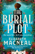 From bestselling author Elizabeth Macneal, THE BURIAL PLOT is an unstoppable thriller about murder, manipulation, and a young woman trying to wrestle power from the hands of a dangerous man. Now at MPHOnline.com.