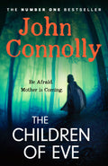 The ghosts of Charlie Parker's past watch over him as danger moves ever closer, in this spellbinding novel in the number one bestselling series. THE CHILDREN OF EVE by John Connolly, available at MPHOnline.com.