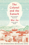 Mai Jia's THE COLONEL AND THE EUNUCH, a searing exploration of what makes a hero. This literary masterpiece is now available in the English language for the very first time. Get your copy at MPHOnline.com.