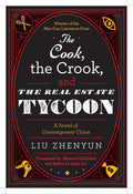 A work-site cook and small-time thief stumbles upon evidence of corruption and triggers a convoluted chase in Liu Zhenyun's scathing, complex, and highly readable critique of the dark side of China’s cutthroat capitalism, corruption, and the plight of the underclasses. THE COOK, THE CROOK, AND THE REAL ESTATE TYCOON, available at MPHOnline.com.