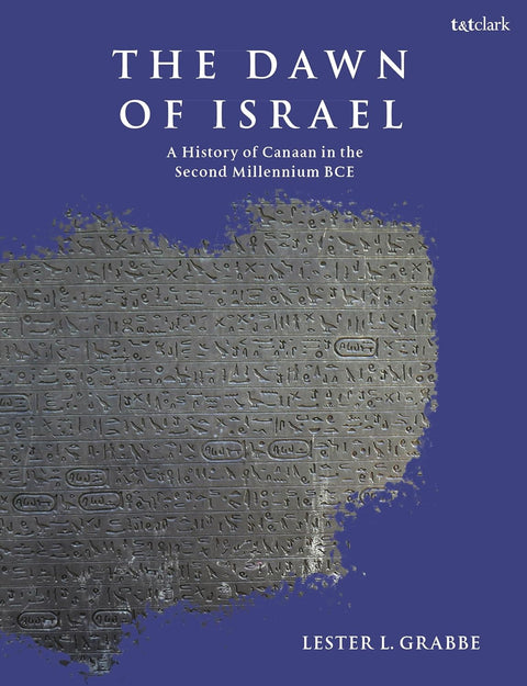 The Dawn of Israel: A History of Canaan in the Second Millennium BCE - MPHOnline.com