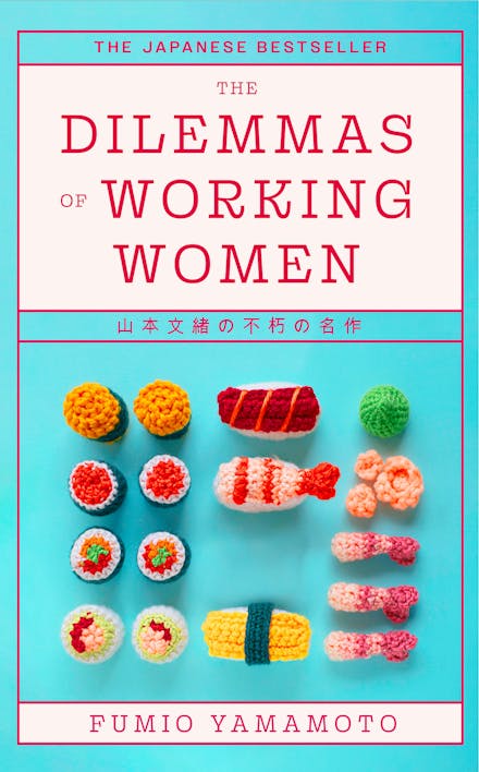 THE DILEMMAS OF WORKING WOMEN by Fumio Yamamoto (translated by Brian Bergstrom) is a darkly funny and relatable book portraying the lives of five women. The bestselling Japanese literary phenomenon, translated to English for the first time, is now available via MPHOnline.com. 