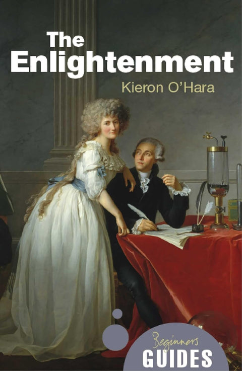 The Enlightenment (Beginner's Guides) by Kieron O'Hara - MPHOnline.com