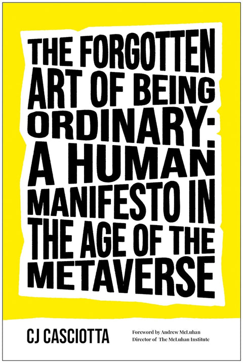 The Forgotten Art of Being Ordinary: A Human Manifesto in the Age of the Metaverse - MPHOnline.com