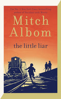 THE LITTLE LIAR, a moving novel from internationally bestselling author Mitch Albom, set during the German occupation of Greece and exploring complicity, responsibility and redemption. Now at MPHOnline.com.