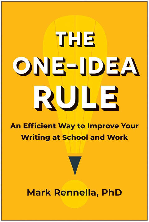 The One-Idea Rule: An Efficient Way to Improve Your Writing at School and Work - MPHOnline.com