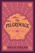 The Pilgrimage - A Contemporary Quest for Ancient Wisdom by Paulo Coelho - MPHOnline.com