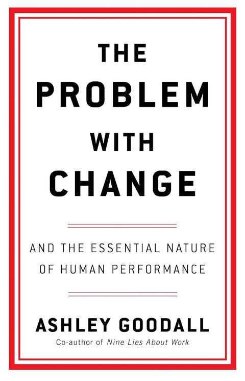 The Problem with Change: And the Essential Nature of Human Performance - MPHOnline.com