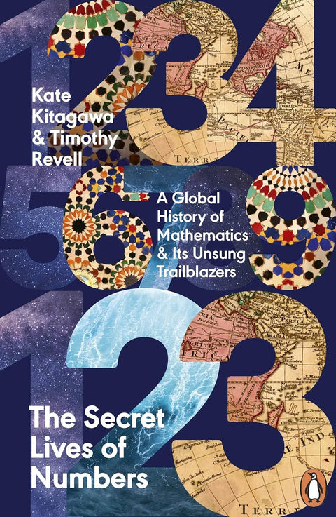 THE SECRET LIVES OF NUMBERS, a revisionist, completely accessible and radically inclusive history of maths by Kate Kitagawa and Timothy Revell, now at MPHOnline.com