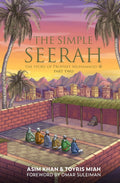 The Simple Seerah: The Story Of Prophet Muhammad صلى الله عليه وسلم Part 2 - MPHOnline.com