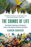 THE SOUNDS OF LIFE by Karen Bakker is an amazing journey into the hidden realm of nature’s sounds. Available at MPHOnline.com.