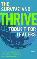 The Survive and Thrive Toolkit for Leaders: How to Lead with Intention to Transform Your Business and Exceed Your Goals - MPHOnline.com