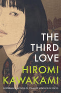 A woman trapped in a soured marriage learns the trick of living inside her dreams from her lover as a means of escape. Will she ever find what she's looking for? THE THIRD LOVE by Hiromi Kawakami, now at MPHOnline.com.
