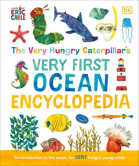 The Very Hungry Caterpillar's Very First Ocean Encyclopedia: An Introduction to the Ocean, for Very Hungry Young Minds - MPHOnline.com