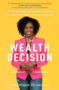 The Wealth Decision: 10 Simple Steps to Achieve Financial Freedom and Build Generational Wealth - MPHOnline.com