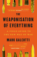 The Weaponisation of Everything: A Field Guide to the New Way of War - MPHOnline.com