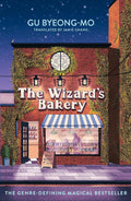 The award-winning, magical Korean bestseller from the author of YOUR NEIGHBOUR'S TABLE and THE OLD WOMAN AND THE KNIFE, about a runaway boy who seeks refuge in a magical bakery. THE WIZARD'S BAKERY by Gu Byeong-mo (translated by Jamie Chang), available at MPHOnline.com.