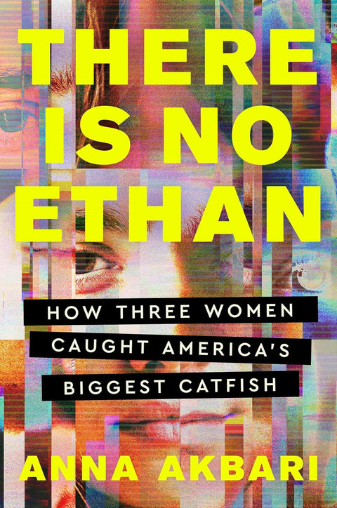 There Is No Ethan: How Three Women Caught America's Biggest Catfish - MPHOnline.com