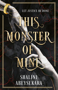 A dark, Ancient Rome-inspired romantasy in which a young woman seeks vengeance for an attempted murder... her own. And the prime suspect? Her superior... whom she starts having feelings for. THIS MONSTER OF MINE by Shalini Abeysekara, now at MPHOnline.com.